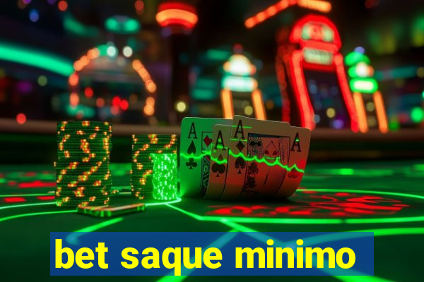 bet saque minimo